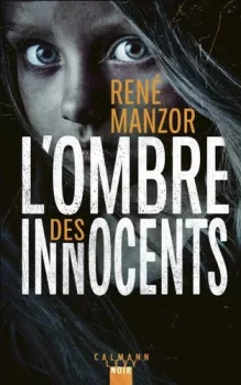 Couverture du livre de René Manzor, L'ombre des innocents, publié chez Calmann-Lévy.
